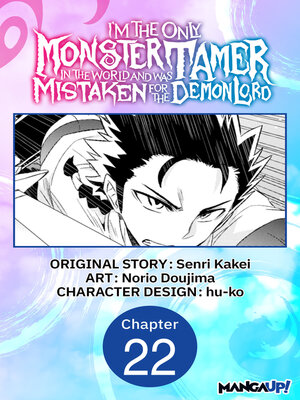 cover image of I'm the Only Monster Tamer in the World and Was Mistaken for the Demon Lord, Chapter 22